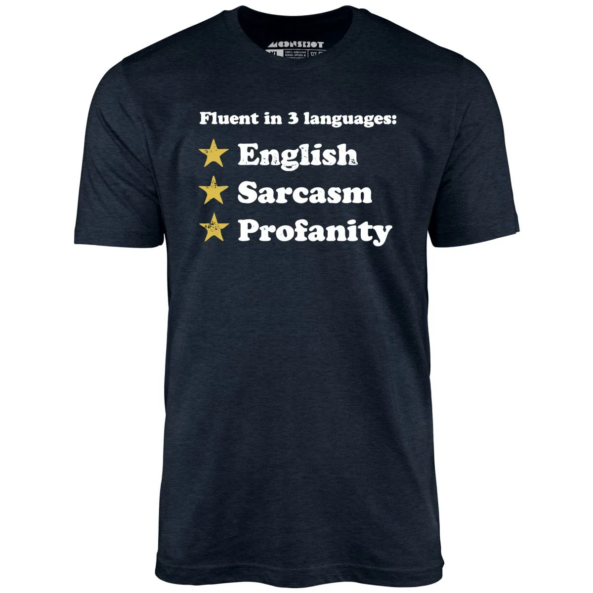 Fluent in 3 Languages - Unisex T-Shirt