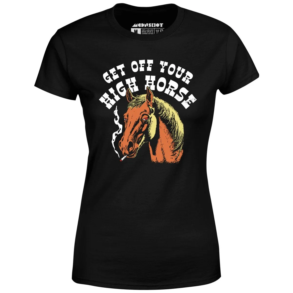 Get Off Your High Horse - Women's T-Shirt