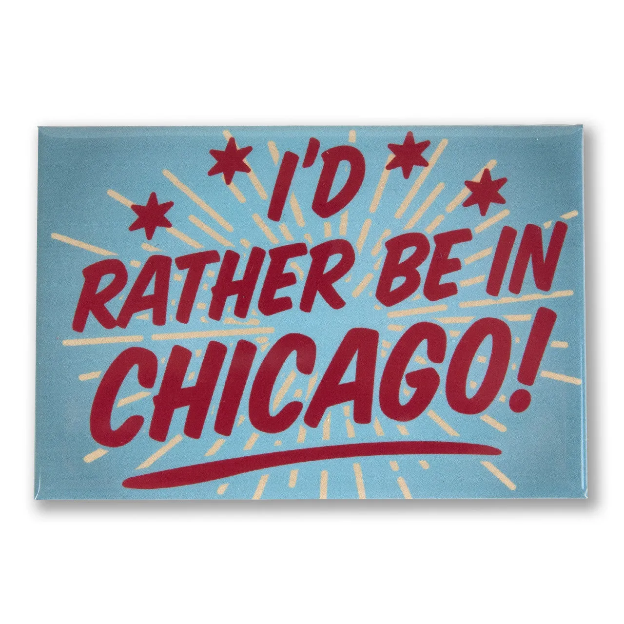 I'd Rather Be In Chicago Magnet