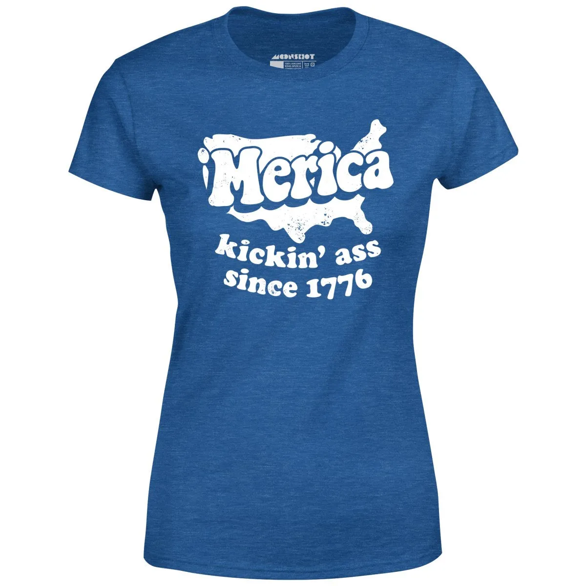 'Merica Kickin' Ass Since 1776 - Women's T-Shirt