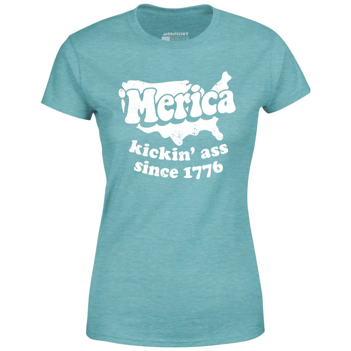 'Merica Kickin' Ass Since 1776 - Women's T-Shirt